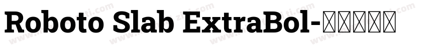 Roboto Slab ExtraBol字体转换